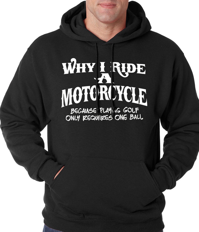 Why I Ride a Motorcycle Adult Mens Hoodie #554
