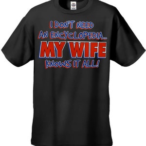 My Wife Knows It All Men&#39;s T-Shirt - #1451