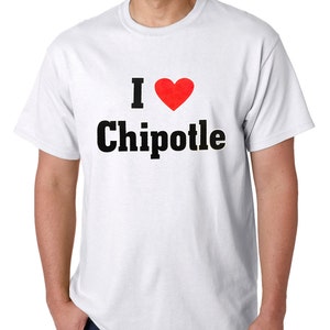 I Love Chipotle Men&#39;s T-Shirt