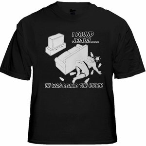 I Found Jesus Behind The Couch Mens tshirt - #B236