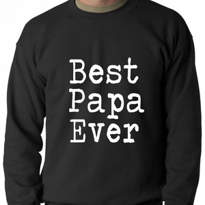 Best Papa Ever Adult Mens Crewneck Sweatshirt #2086