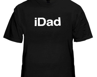 iDad T-Shirt - Great Shirt For A Great Dad Mens tshirt - #B228