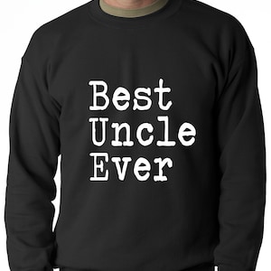 Best Uncle Ever Adult Mens Crewneck Sweatshirt #2090