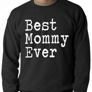 Best Mommy Ever Adult Mens Crewneck Sweatshirt #2096