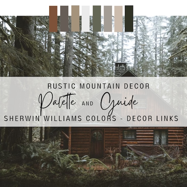 Rustic Mountain Decor and Palette. Decor links, Paint Colors and Application Guide