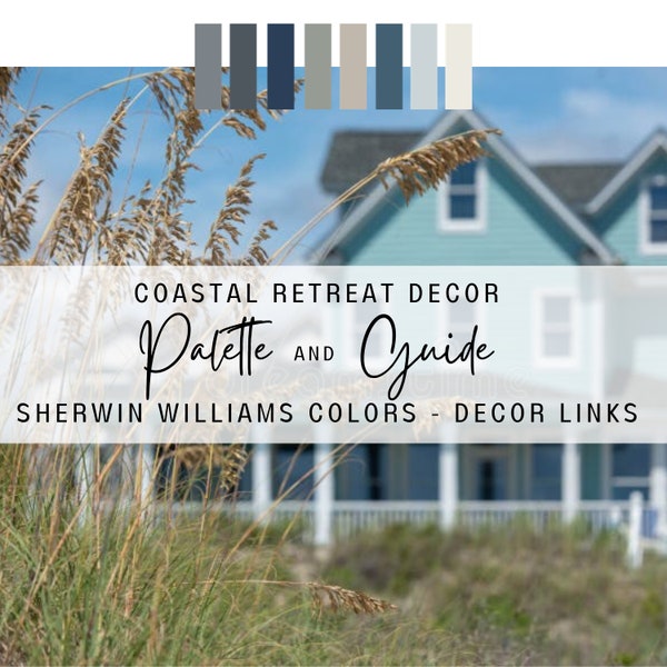 Coastal Retreat Decor and Palette. Decor links, Paint Colors and Application Guide