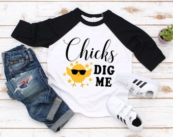 Chicks Dig Me / Funny Toddler Shirt / Easter Shirt