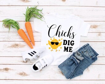 Chicks Dig Me / Easter Infant Shirt/ Easter Toddler Shirt / Funny Easter Shirt