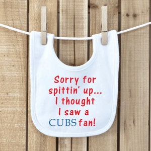 Sorry For Spittin&#39; Up... I Thought I Saw A &quot;Name&quot; Fan Baby Bib / Funny Bib / Baby Shower Gift / New Baby Gift / Sports Fan Baby Gift