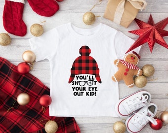You'll Shoot Your Eye Out Kid / Funny Toddler Shirt / Funny Infant Shirt / Christmas Shirt / Christmas Story
