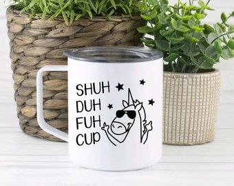 Shuh Duh Fuh Cup Townie Mug / Funny Coffee Tumbler / Coffee Lover Gift / Tea Lover Gift