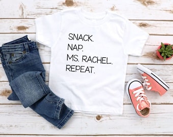 Snack, Nap, Ms. Rachel, Repeat / Funny Toddler Shirt / Funny Infant Shirt / Ms. Rachel Shirt
