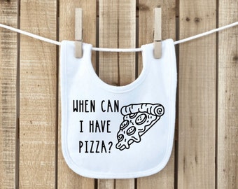 When Can I Have Pizza? Baby Bib / Funny Bib / Baby Shower Gift / New Baby Gift