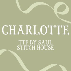 May include: A pale green background featuring the name "CHARLOTTE" in large white letters. Below, in smaller white text, it reads "TTF BY SAUL STITCH HOUSE." Decorative white ribbon shapes are in the background.