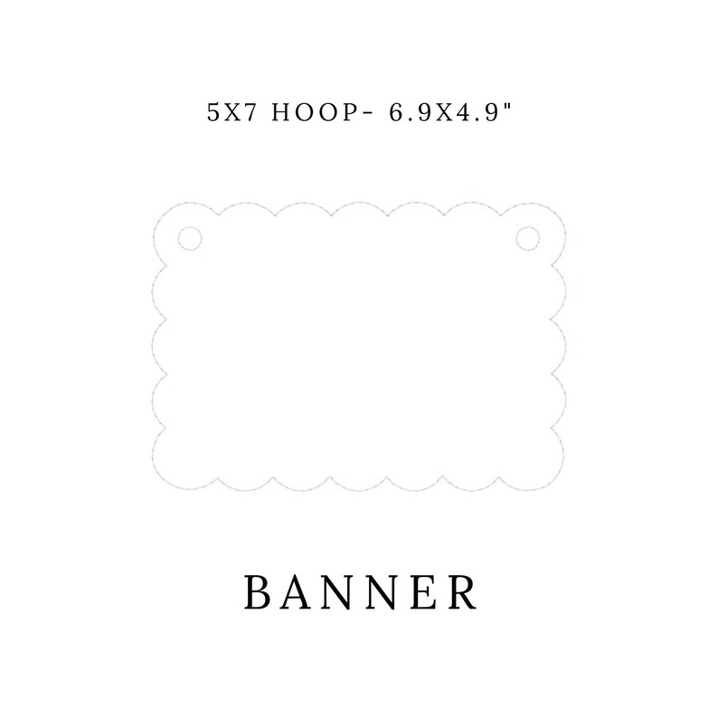 May include: A white banner with a scalloped edge, measuring 6.9 x 4.9 inches, designed to fit a 5x7 hoop. The word "BANNER" is printed in a simple, bold font at the bottom.