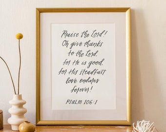 Psalm 106:1 Praise the Lord, Calligraphy Print, Digital File Only, Printable
