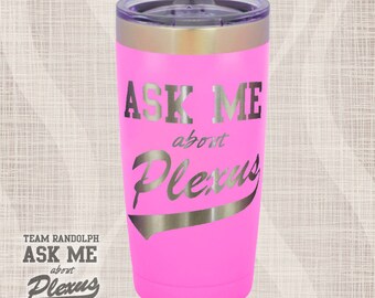 Plexus Tumbler, Ask Me About Plexus Tumbler, Plexus Drinkware, Engraved Plexus, Polar Camel Tumbler, Plexus Bottle, Tumbler, Yeti