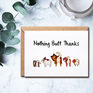 Nothing Butt Thanks, Cute Thank You Card, Thanks Card For Anyone, Thanksgiving Day Card, For Best Friend, Cute Anniversary, Dog Card Design