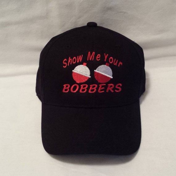 Embroidered Show Me Your BOBBERS Funny Adult Humor Novelty Hat Fast  Shipping / Embroidery Sexual Fishing Dad Cap 