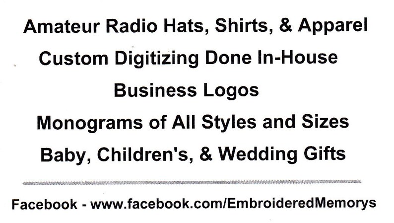 May include: A business card with the text "Amateur Radio Hats, Shirts, & Apparel", "Custom Digitizing Done In-House", "Business Logos", "Monograms of All Styles and Sizes", "Baby, Children's, & Wedding Gifts", and "Facebook - www.facebook.com/EmbroideredMemorys".