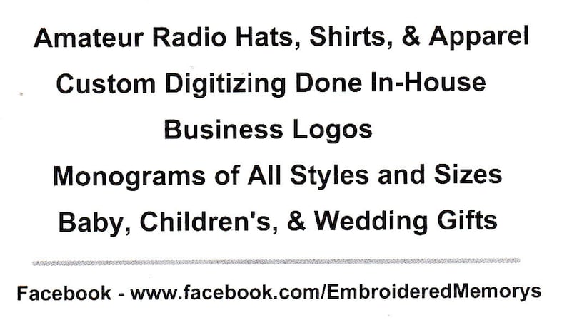 May include: A business card with the text "Amateur Radio Hats, Shirts, & Apparel", "Custom Digitizing Done In-House", "Business Logos", "Monograms of All Styles and Sizes", "Baby, Children's, & Wedding Gifts", and "Facebook - www.facebook.com/EmbroideredMemorys".