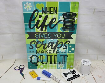 When Life Gives You Scraps, Make a Quilt, Green, Sewing Room Sign, Sewing Decor, Metal Sign, Sewing Sign, gift idea, craft, craft room