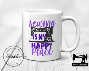 Sewing is My Happy Place, White Mug, Sewing Humour, Funny, Cup, Mug, Quilting, Craft, Gift Idea, Crafty, Sewist, Seamstress