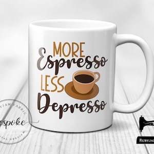 More Espresso, Less Depresso, White Mug, Humour, Funny, Cup, Mug, Gift Idea, Christmas Gift Idea, Manager Gift, Boss Gift, Secret Santa Gift image 1