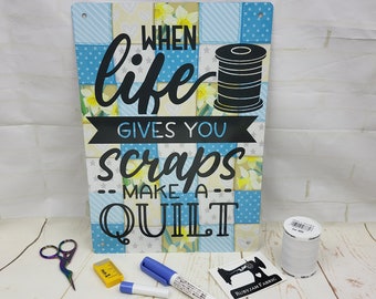When Life Gives You Scraps, Make a Quilt, Blue, Sewing Room Sign, Sewing Decor, Metal Sign, Sewing Sign, gift idea, craft, craft room