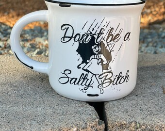 Salty B*tch | Don’t be Salty | Still a B | Gift