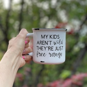 My Kids aren&#39;t Wild, They&#39;re Just Free Range | Free Range children | Chicken Ladies | Farm Life