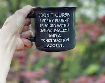 I Don't Curse | Fluent in Trucker | Sailor Dialect | Construction Accent | Coffee Mugs