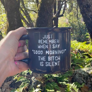 Good Morning | Bitch is Silent | Not a morning person | Coffee Mugs Gifts | Gifts for Friends