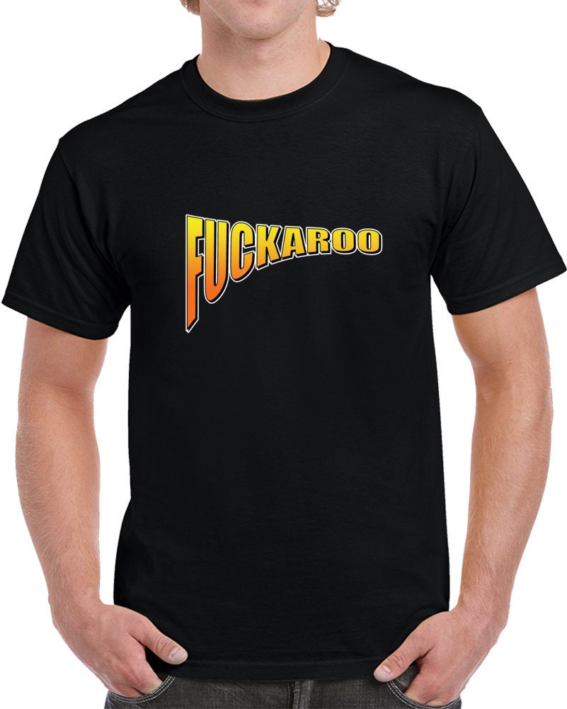 Fuckaroo T Shirt