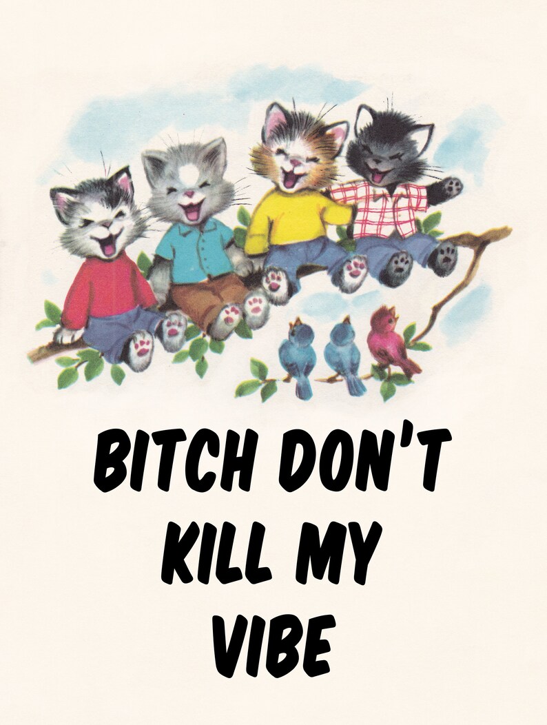 8x10 Vernon Leon Vintage Print Bitch Don/'t Kill My Vibe