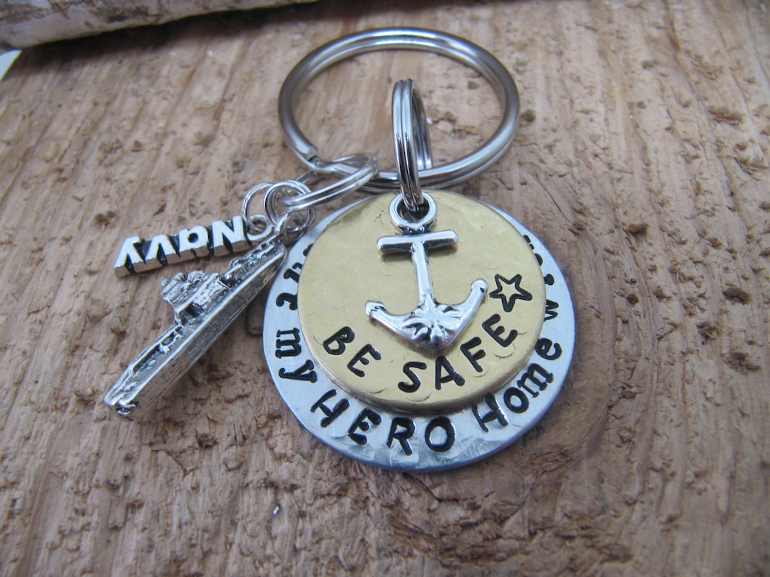 Navy Key Chain, Be Safe I Want My Hero Home, Key Chain for Navy , Gift