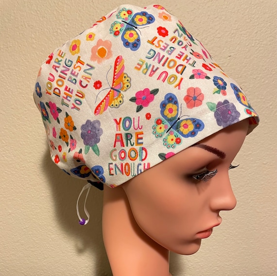 Women's Surgical Cap, Scrub Hat, Chemo Cap, You are Good Enough and Doing the Best you Can