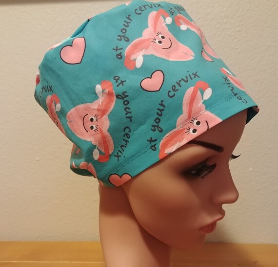 Women's Surgical Cap, Scrub Hat, Chemo Cap,  At your Cervix