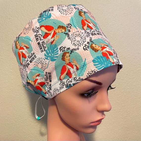 Women's Surgical Cap, Scrub Hat, Chemo Cap, Put your Big Girl Panties on and deal with it