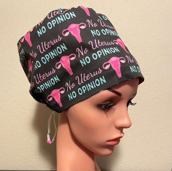 Women's Surgical Cap, Scrub Hat, Chemo Cap,  No Uterus No Opinion