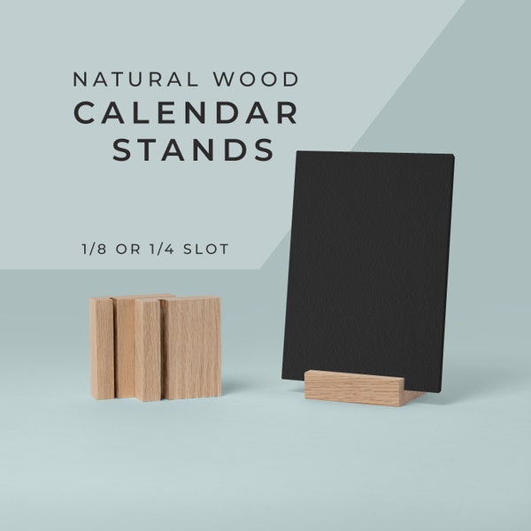 NATURAL Wood Calendar holder wood calendar stand with 1/4 inch or 1/8 inch slot.
