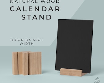 NATURAL Wood Calendar holder wood calendar stand with 1/4 inch or 1/8 inch slot.