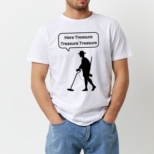 Here Treasure Treasure Treasure Men&#39;s Sweatshirt/T-shirt, Metal Detector, Hobby