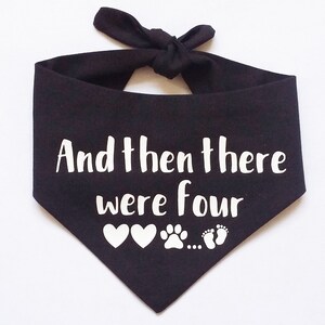 ANY COLOUR Then There Were Four Dog Preganancy Announcement Baby Bandana
