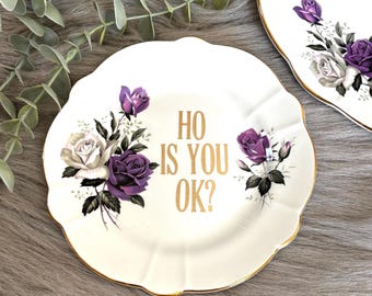 Decorative Plate - Ho Is You Ok?! - Funny Rude Gift Idea - Sassy Vintage China - Swearing Wall Decor for Adults - Swearing Present