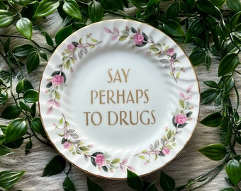 Decorative Plate - Say Perhaps To Drugs - Just Say Maybe - Unique Stoner Gift - Funny Present for Pot Head Friends - 420 Humor