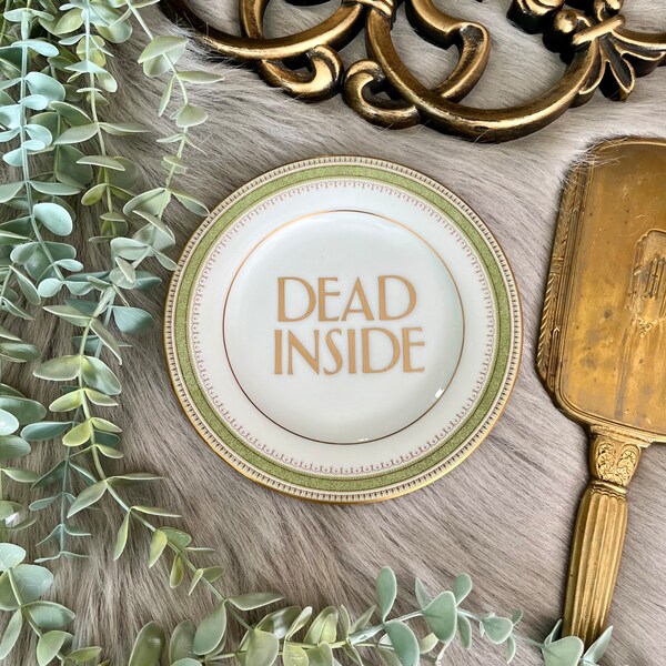 Decorative Plate - Dead Inside-  Upcycled Vintage China Dishes - Swearing Sassy Rude Gift for Friends - Gallery Wall Alternative Edgy Decor