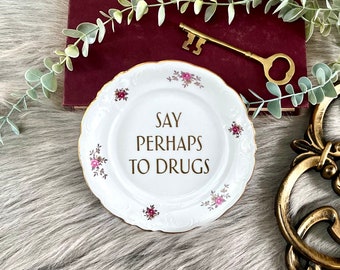 Decorative Plate - Say Perhaps To Drugs - Just Say Maybe - Unique Stoner Gift - Funny Present for Pot Head Friends - 420 Humor
