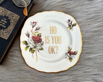 Decorative Plate - Ho Is You Ok?! - Funny Rude Gift Idea - Sassy Vintage China - Swearing Wall Decor for Adults - Swearing Present