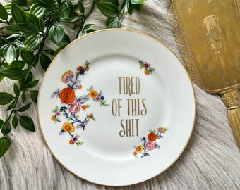 Decorative Plate - Tired Of This Shit - Pretty and Rude China Plate - Swearing Subversive Rude Present - Offensive Novelty Gift for Adult